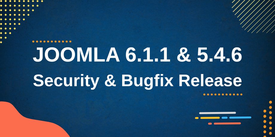 Joomla 6.1.1 และ Joomla 5.4.6 เปิดตัวแล้ว! อัปเดตความปลอดภัย แก้ไขช่องโหว่กว่า 20 รายการ